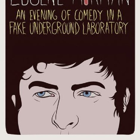 Eugene Mirman: An Evening of Comedy in a Fake Underground Laboratory