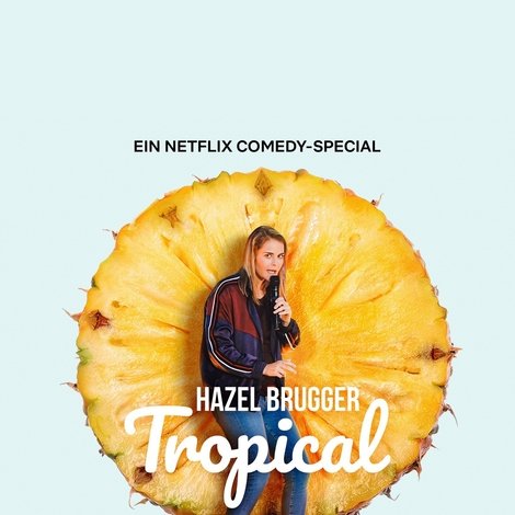 Hazel Brugger: Tropical