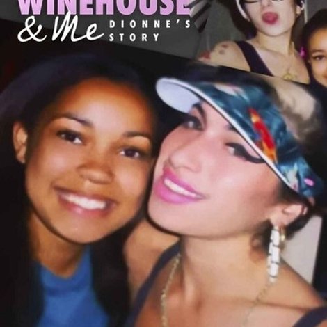 Amy Winehouse & Me - Dionne's Story