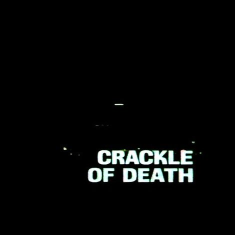Crackle of Death