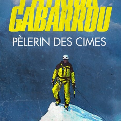 Patrick Gabarrou, Pèlerin des cimes
