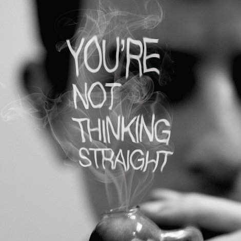 You're Not Thinking Straight