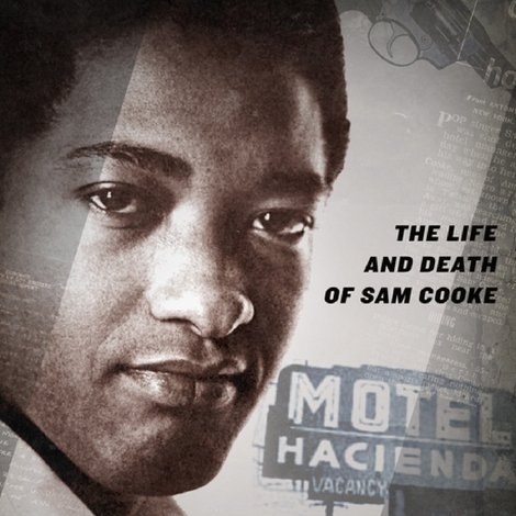 Lady, You Shot Me: The Life and Death of Sam Cooke