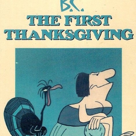 B.C.: The First Thanksgiving