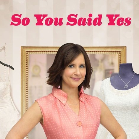 So You Said Yes
