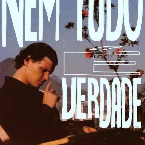 Nem Tudo É Verdade