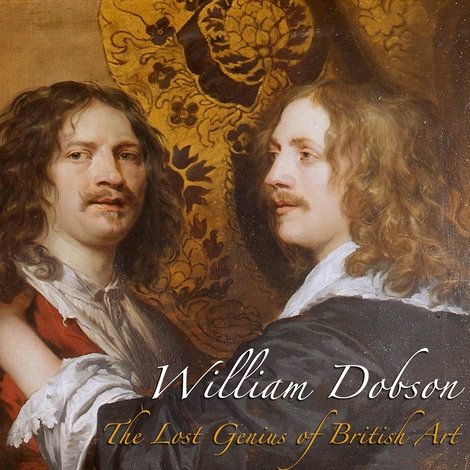 The Lost Genius of British Art: William Dobson