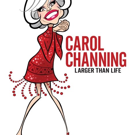 Carol Channing: Larger Than Life
