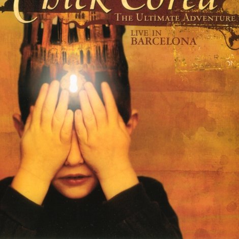 Chick Corea: The Ultimate Adventure Live In Barcelona 2007