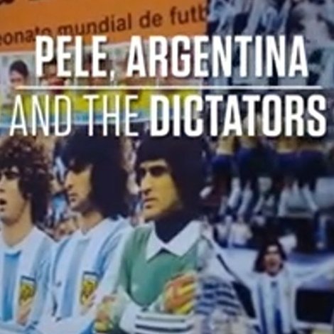 Pele, Argentina and The Dictators