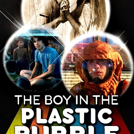 The Boy in the Plastic Bubble