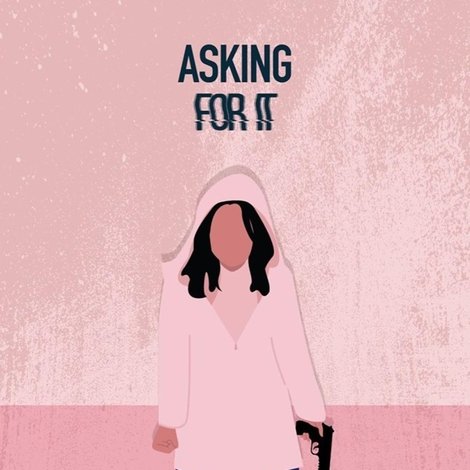 Asking for It