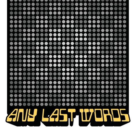 Any Last Words
