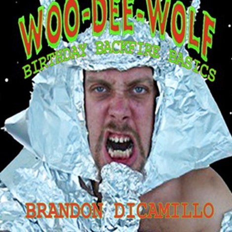 Woo-Dee-Wolf's Birthday Backfire!