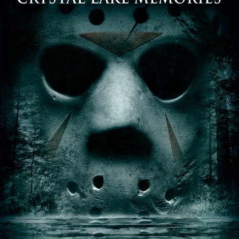 Crystal Lake Memories: The Complete History of Friday the 13th