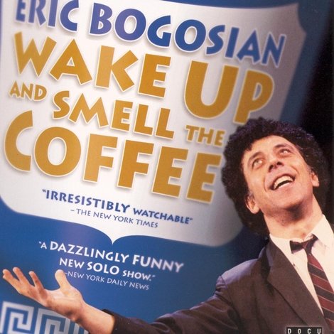 Eric Bogosian: Wake Up and Smell the Coffee