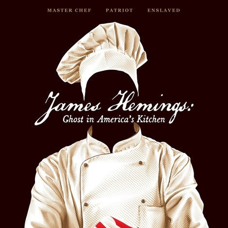 James Hemings: Ghost in America's Kitchen