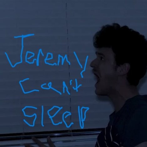 Jeremy Can’t Sleep
