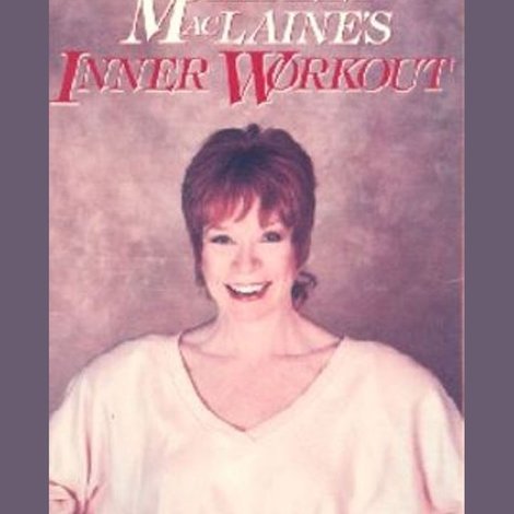 Shirley MacLaine's Inner Workout