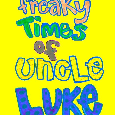 Life and Freaky Times of Uncle Luke