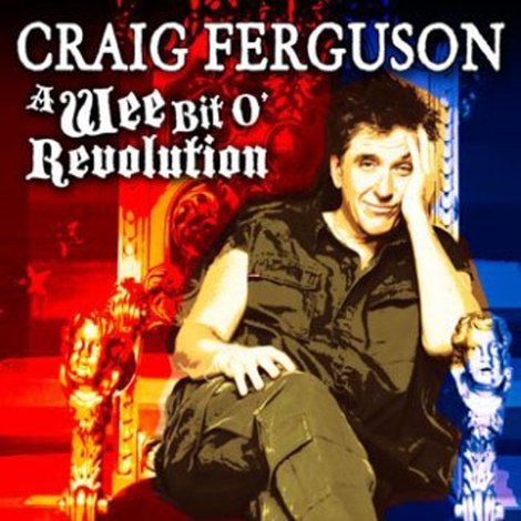 Craig Ferguson: A Wee Bit o' Revolution