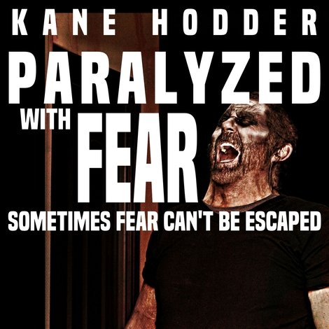 Paralyzed with Fear