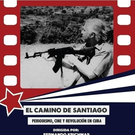 El camino de Santiago: Periodismo, cine y revolución
