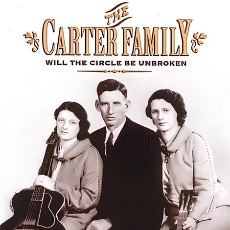 The Carter Family: Will the Circle Be Unbroken