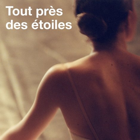 Tout près des étoiles