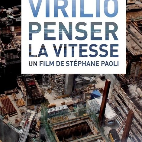 Paul Virilio: Penser la vitesse