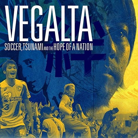 Vegalta: Soccer, Tsunami and the Hope of a Nation
