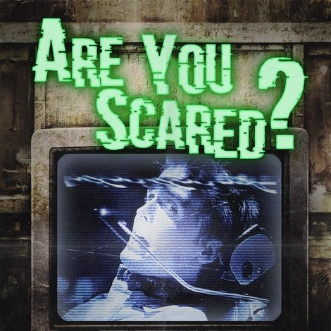 Are You Scared
