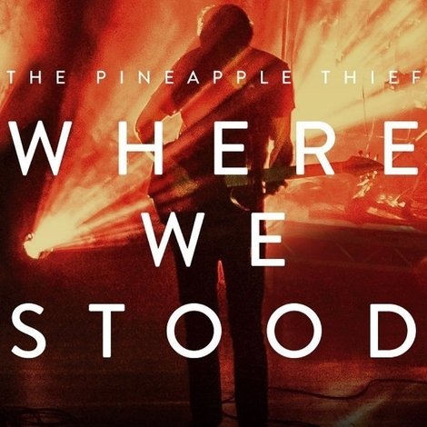 The Pineapple Thief: Where We Stood