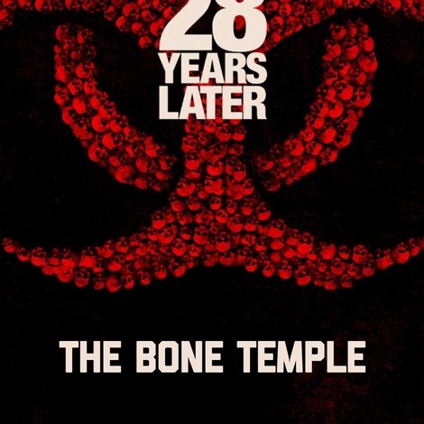 28 Years Later Part 2: The Bone Temple
