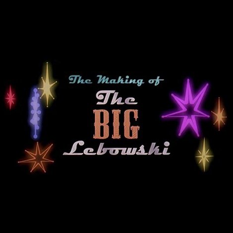 The Making of 'The Big Lebowski'