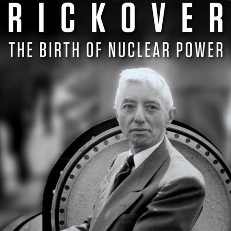 Rickover: The Birth of Nuclear Power