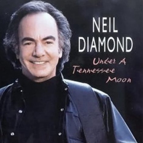 Neil Diamond: Under a Tennessee Moon