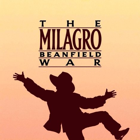 The Milagro Beanfield War