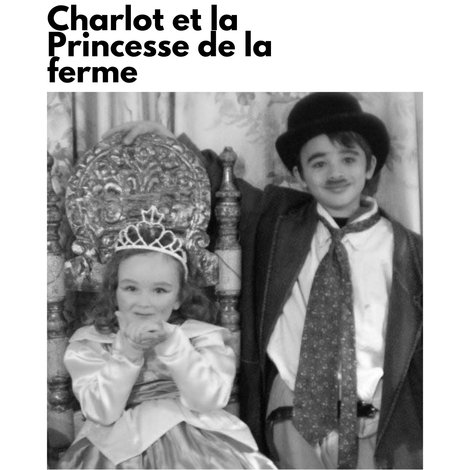 Charlot et la Princesse de la ferme