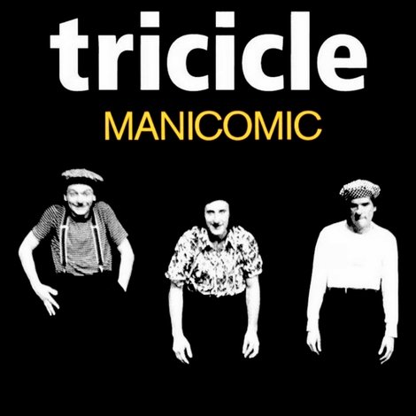 Tricicle: Manicomic