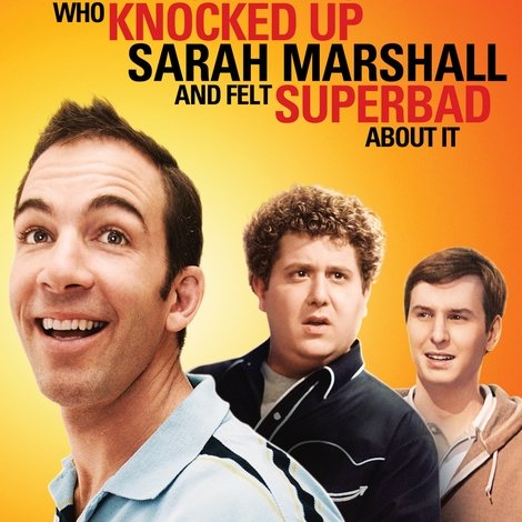 The 41–Year–Old Virgin Who Knocked Up Sarah Marshall and Felt Superbad About It