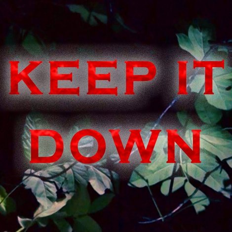Keep It Down