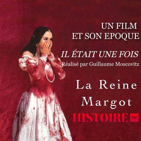 Il était une fois… « La Reine Margot »