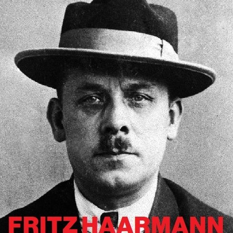 Fritz Haarmann: der Schlächter von Hannover