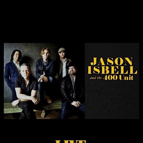 Jason Isbell & the 400 Unit: Live from the Ryman