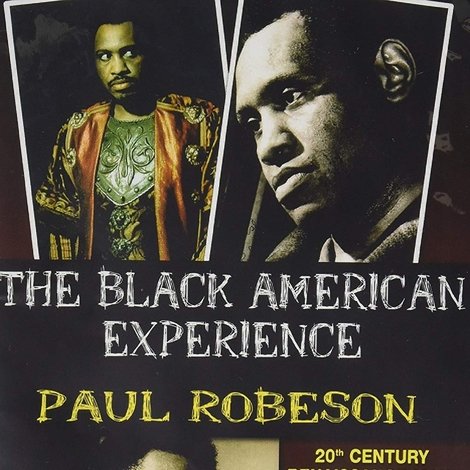 Paul Robeson: 20th Century Renaissance Man, Entertainer & Activist