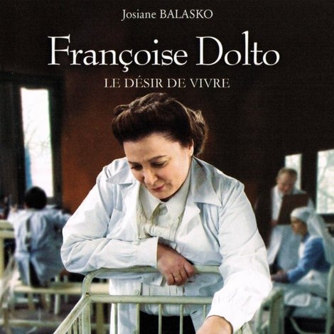 Françoise Dolto, le désir de vivre