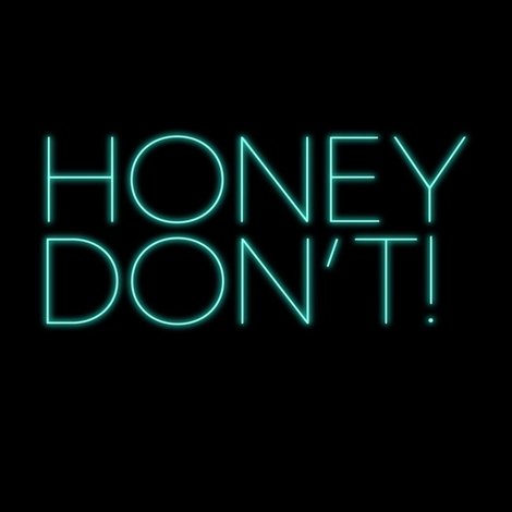 Honey Don't!