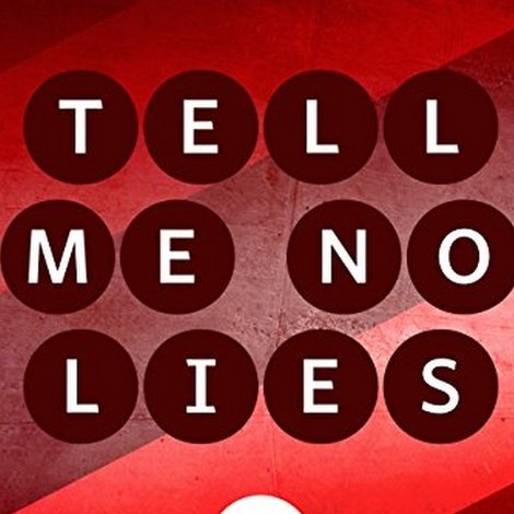 Tell Me No Lies