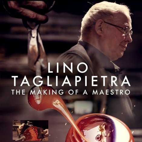 Lino Tagliapietra: The Making of a Maestro